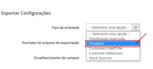 Selecione a entidade para exportar produtos Magento.